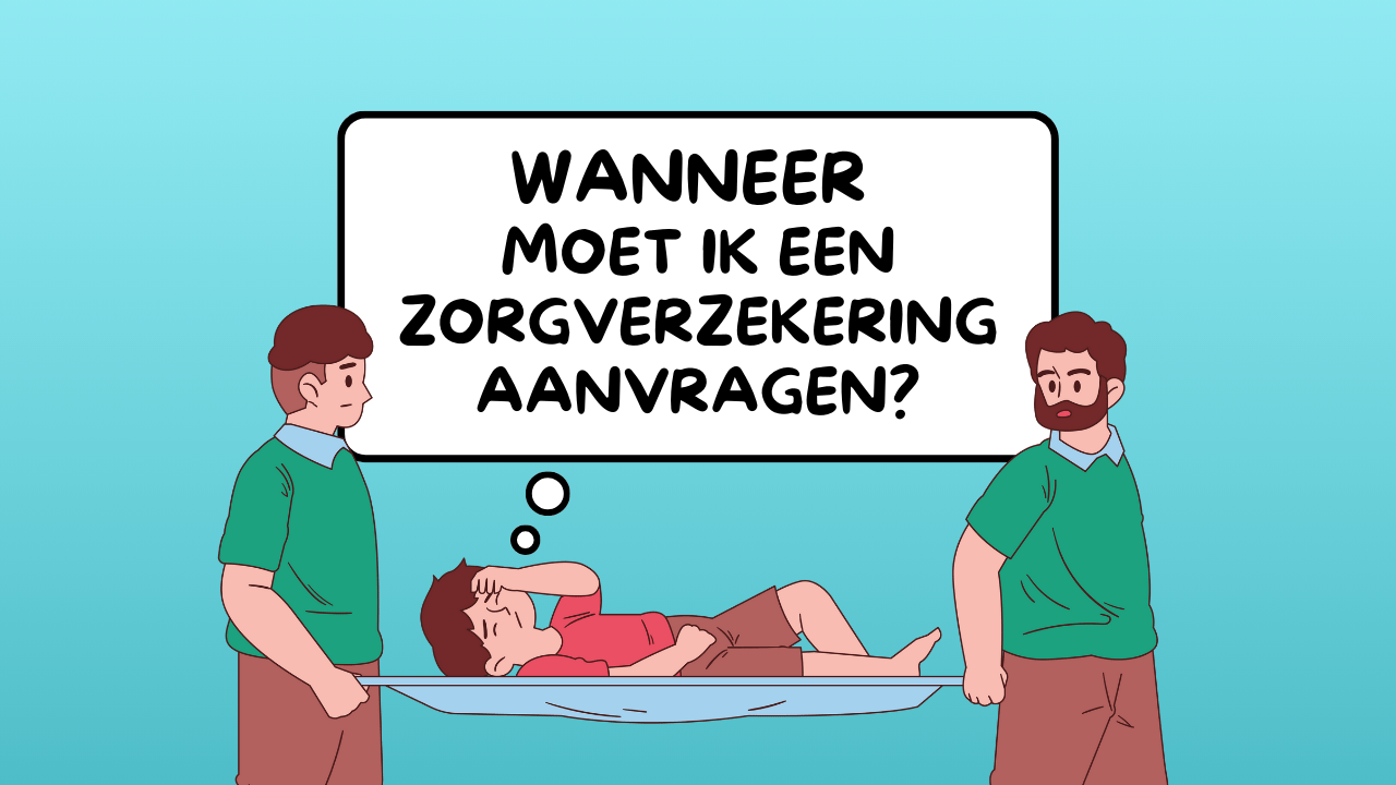Wanneer een zorgverzekering aanvragen